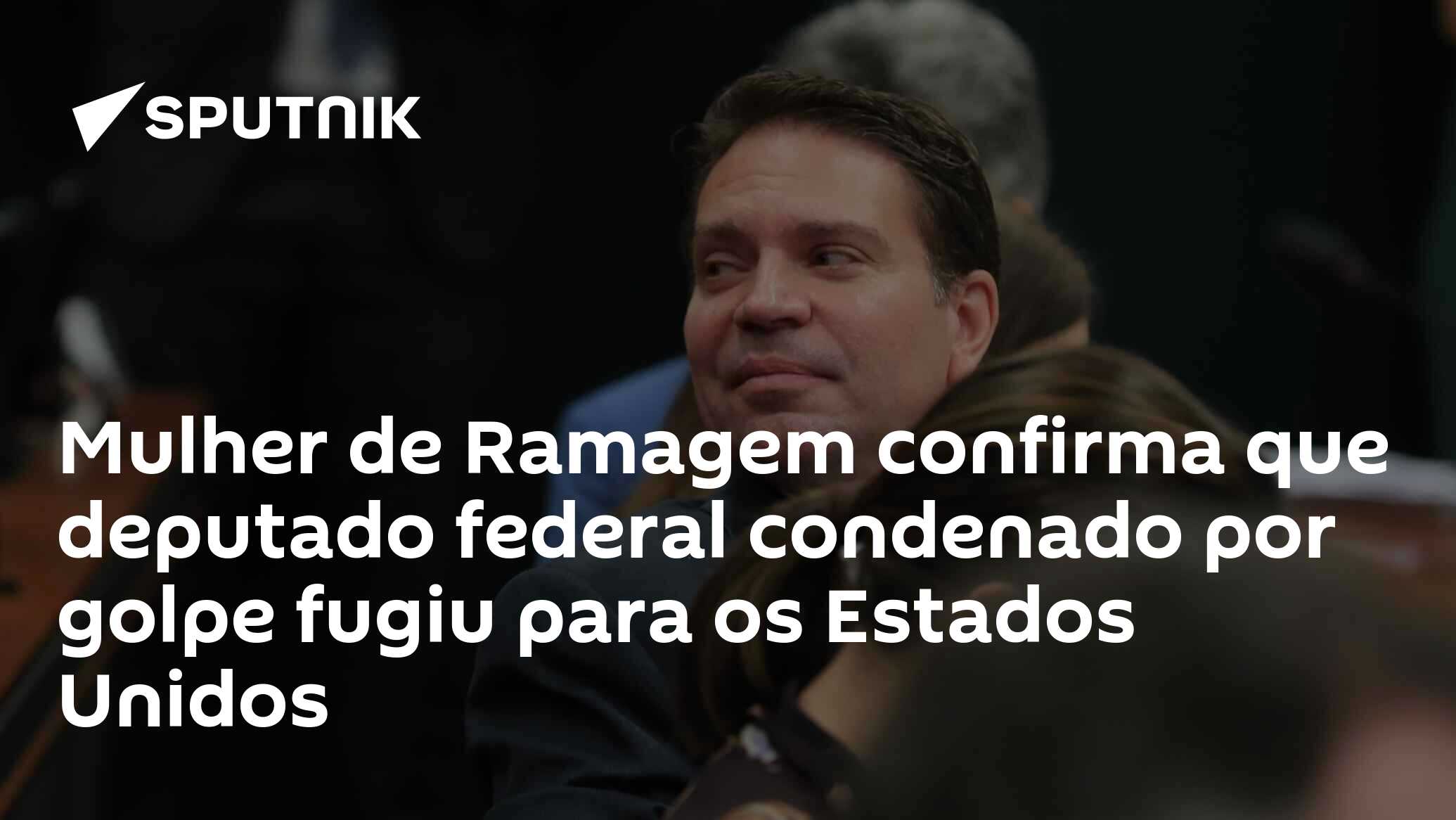 Mulher de Ramagem diz que deputado federal condenado fugiu aos EUA